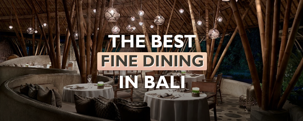 The 14 Best Fine Dining Restaurants in Bali (with 2025 prices)