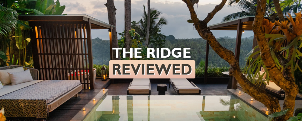 Review: The Ridge Bali (Ubud)
