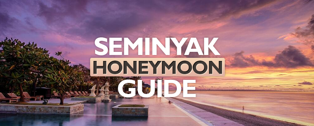 The Complete Seminyak Honeymoon Guide 2025